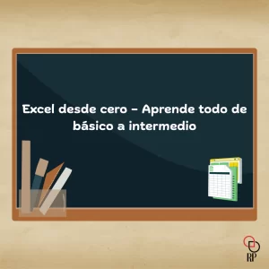 Excel desde cero - Aprende todo de básico a intermedio